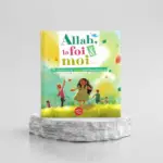 Allah, la foi et moi, 100 réponses à de vraies questions d'enfants