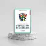 10 règles d'or dans l'éducation des enfants- Dr abd al-karîm bakkâr